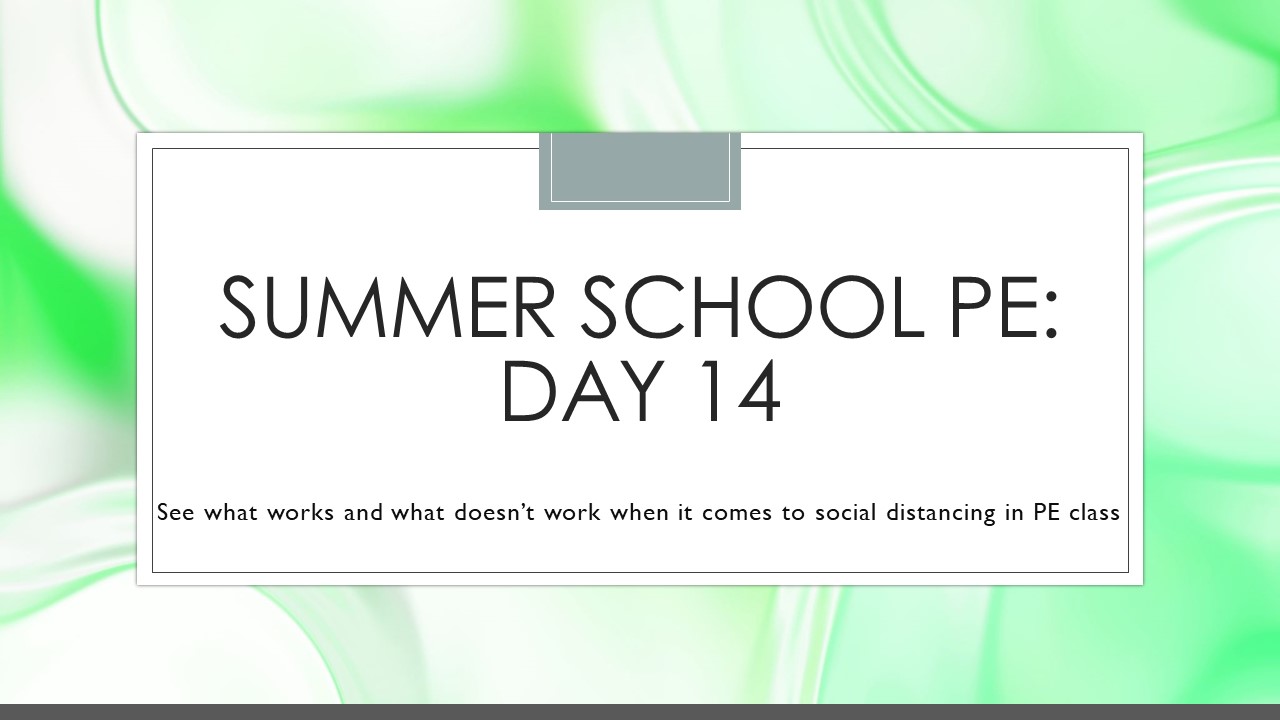 summer school physical education to social distance